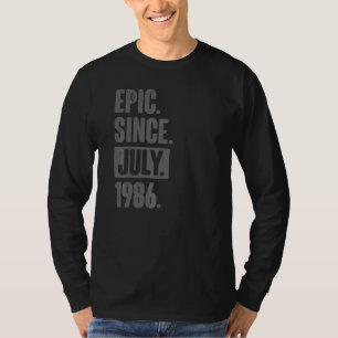 Epic Since July 1986 36 Year Old 36th Birthday T-Shirt