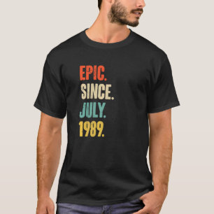 Epic Since July 1989  33 Year Old  33rd Birthday T-Shirt