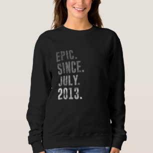 Epic Since July 2013 9th Birthday Vintage 2013 Sweatshirt