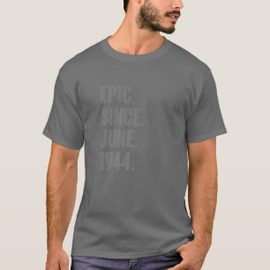 Epic Since June 1944 - 78 Year Old Gifts 78Th Birt T-Shirt