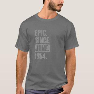 Epic Since June 1964 - 58 Year Old 58Th Birthday G T-Shirt