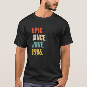 Epic Since June 1986 - 36 Year Old Gift 36Th Birth T-Shirt