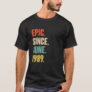 Epic Since June 1989 - 33 Year Old Gift 33Rd Birth T-Shirt