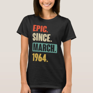 Epic Since March 1964 Birthday 59th Decoration T-Shirt