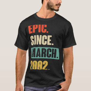 Epic Since March 2002 Birthday 21st Decoration T-Shirt