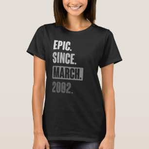 Epic Since March 2002 Birthday 21st Decoration T-Shirt
