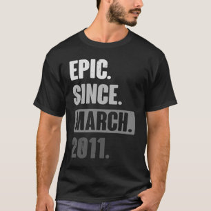 Epic Since March 2011 Birthday 12th Decoration T-Shirt