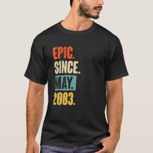 Epic Since May 2003 19 Year Old 19th Birthday T-Shirt