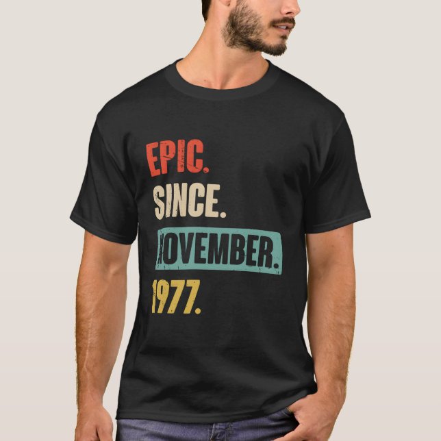 Epic Since November 1977 - Funny 46Th Birthday 46  T-Shirt (Front)