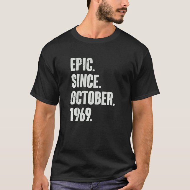 Epic Since October 1969  53 Year Old 53rd Birthday T-Shirt (Front)
