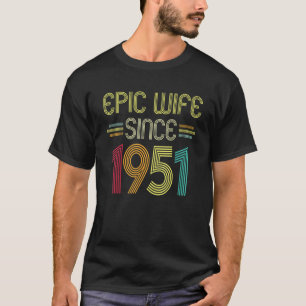 Epic Wife Since 1951 Her 71st Wedding Anniversary T-Shirt