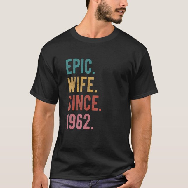 Epic Wife Since 1962  60th Wedding Aniversary For  T-Shirt (Front)
