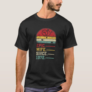 Epic Wife Since 1972 Wedding Graphic Her 50Th Anni T-Shirt