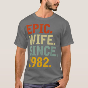 Epic Wife Since 1982 Her 40th Wedding Anniversary T-Shirt