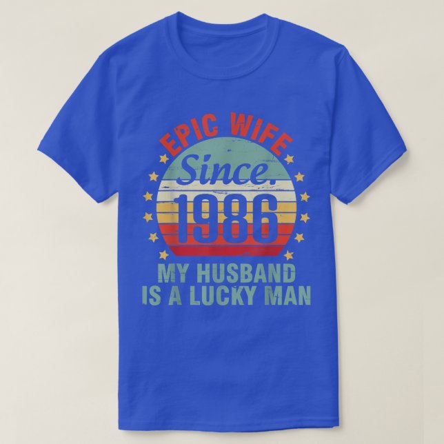 Epic Wife Since 1986 My Husband Is A Lucky Man 36  T-Shirt (Design Front)