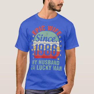 Epic Wife Since 1986 My Husband Is A Lucky Man 36  T-Shirt