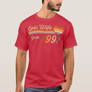 Epic Wife Since 1992 30th Wedding Anniversary 30 T-Shirt