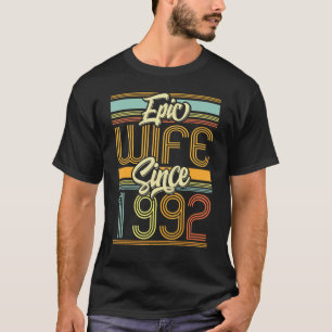 Epic Wife Since 1992 31 Year 31st Wedding Annivers T-Shirt