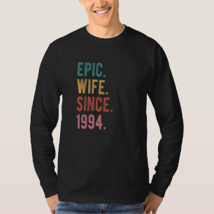 Epic Wife Since 1994  28th Wedding Aniversary For  T-Shirt