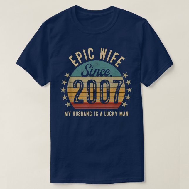 Epic Wife Since 2007 15Th Wedding Anniversary Funn T-Shirt (Design Front)