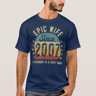 Epic Wife Since 2007 15Th Wedding Anniversary Funn T-Shirt
