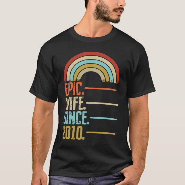 Epic Wife Since 2010 11th Wedding Anniversary For  T-Shirt (Front)