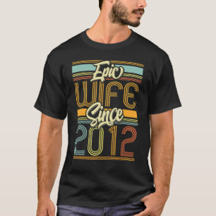 Epic Wife Since 2012 11 Year 11th Wedding Annivers T-Shirt