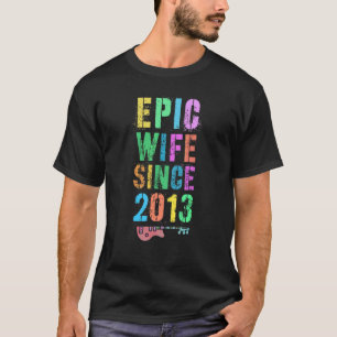 Epic Wife Since 2013 Cheers To 9th Anniversary Wed T-Shirt