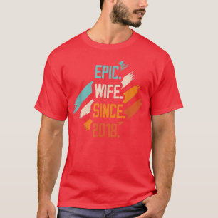 Epic Wife Since 2018 Family Marriage Couple Relati T-Shirt