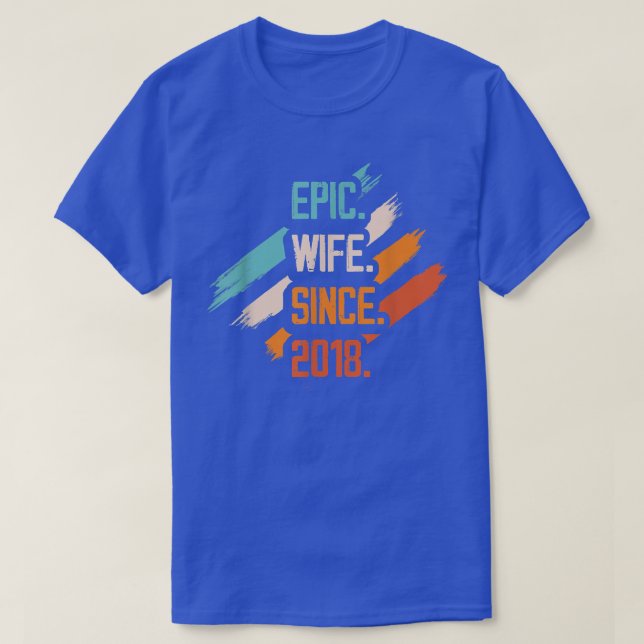 Epic Wife Since 2018 Family Marriage Couple Relati T-Shirt (Design Front)