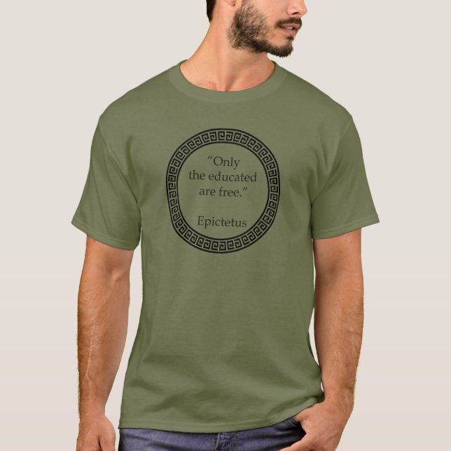 Epictetus - Only the educated are free T-Shirt (Front)