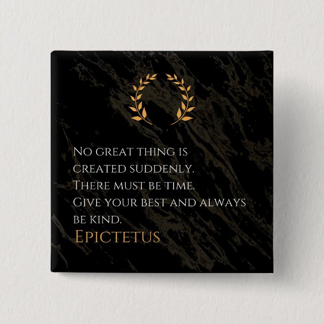Epictetus's Recipe for Greatness 15 Cm Square Badge (Front)