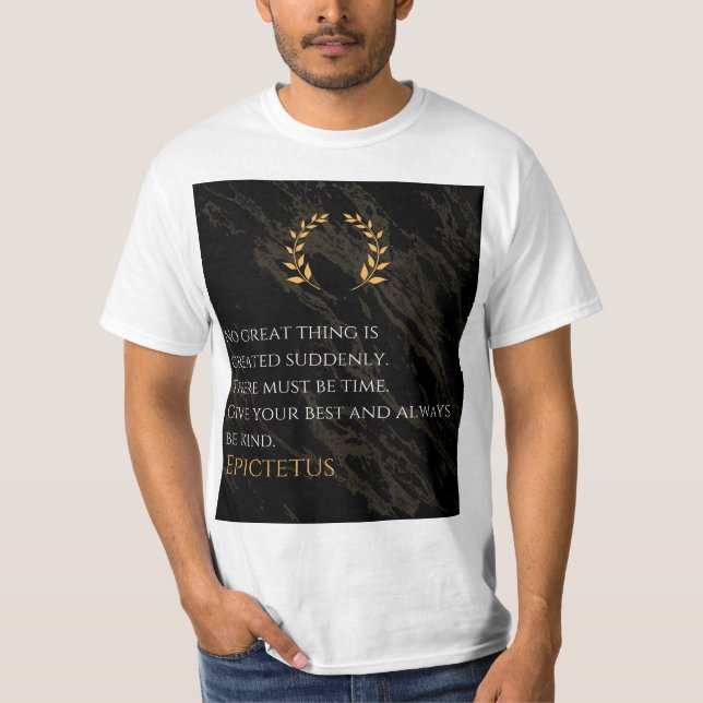 Epictetus's Recipe for Greatness T-Shirt (Front)