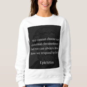 Epictetus's Wisdom: Empowerment through Response Sweatshirt