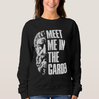 Epicurus Meet Me In The Garden Hedonist Sweatshirt