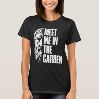 Epicurus Meet Me In The Garden Hedonist T-Shirt