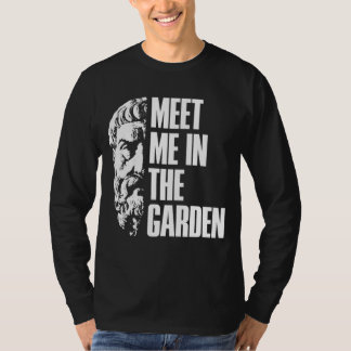 Epicurus Meet Me In The Garden Hedonist T-Shirt