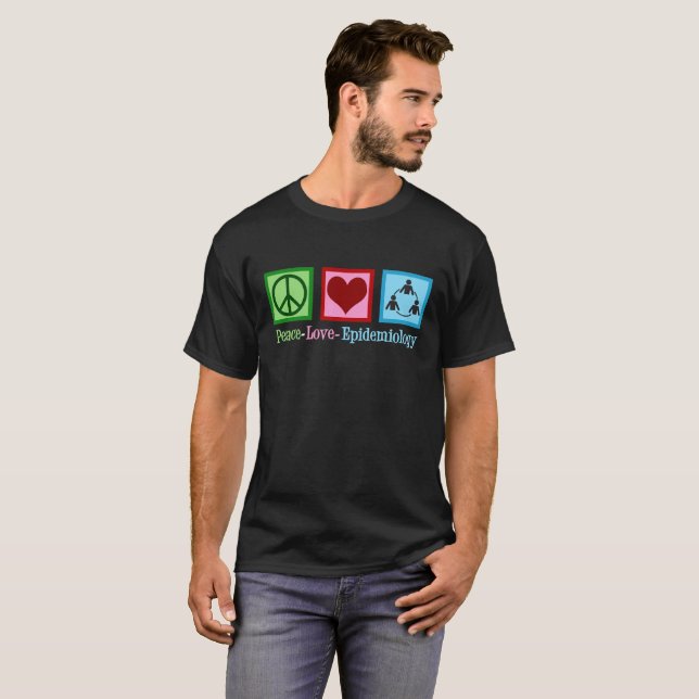 Epidemiologist Peace Love Epidemiology T-Shirt (Front Full)