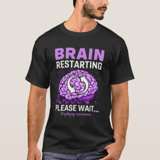 Epilepsy Awareness Brain Resting Please Wait T-Shirt
