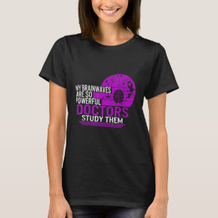 Epilepsy Awareness Brainwaves Powerful Doctors Stu T-Shirt