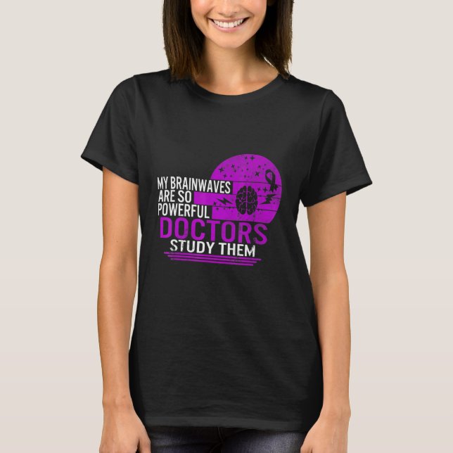 Epilepsy Awareness Brainwaves Powerful Doctors Stu T-Shirt (Front)