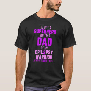 Epilepsy Awareness Dad Hero Epileptic Warrior Surv T-Shirt