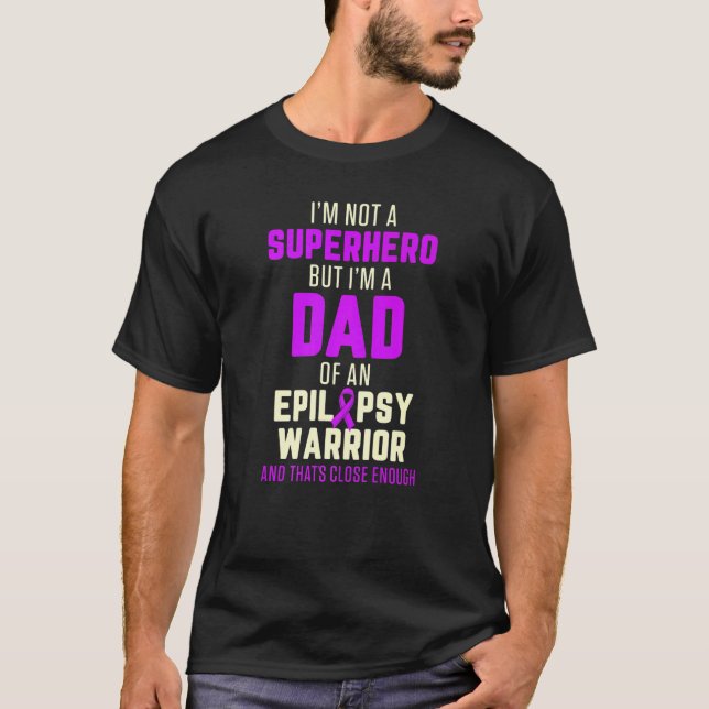 Epilepsy Awareness Dad Hero Epileptic Warrior Surv T-Shirt (Front)