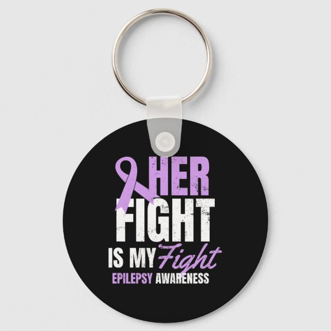 Epilepsy Awareness Design Her Fight My Gift  Key Ring (Front)
