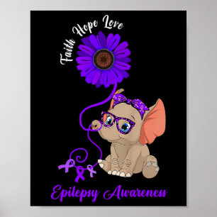 Epilepsy Awareness Elephant Faith Hope Love Sunflo Poster