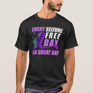 Epilepsy Awareness  Every Seizure Free Day Great T-Shirt