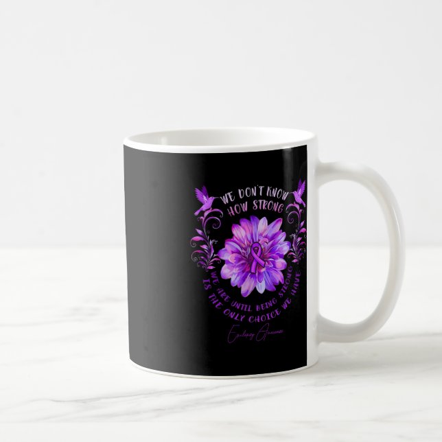EPILEPSY AWARENESS Flower We Don't Know How Strong Coffee Mug (Right)