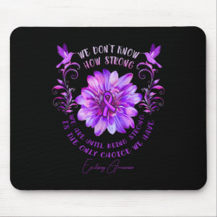 Epilepsy Awareness Flower We Don't Know How Strong Mouse Mat