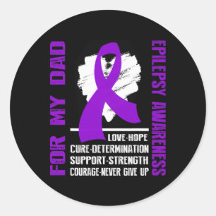 Epilepsy Awareness- For My Dad  Classic Round Sticker