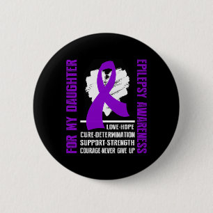 Epilepsy Awareness- For My Daughter 6 Cm Round Badge